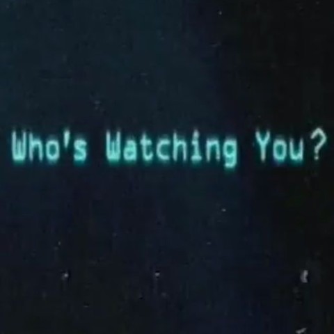Who's Watching You?