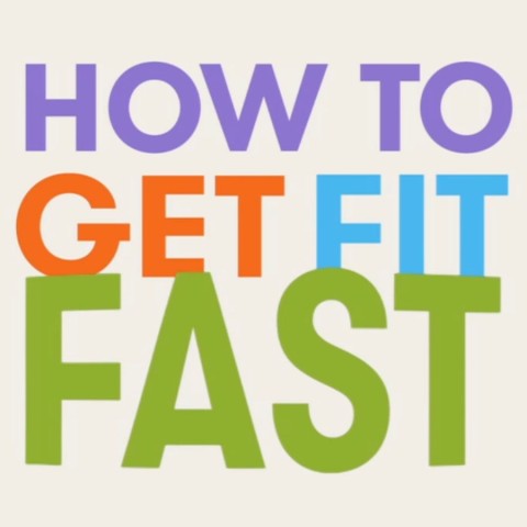 How to Get Fit Fast