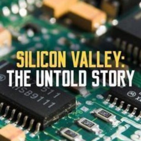 Silicon Valley: The Untold Story