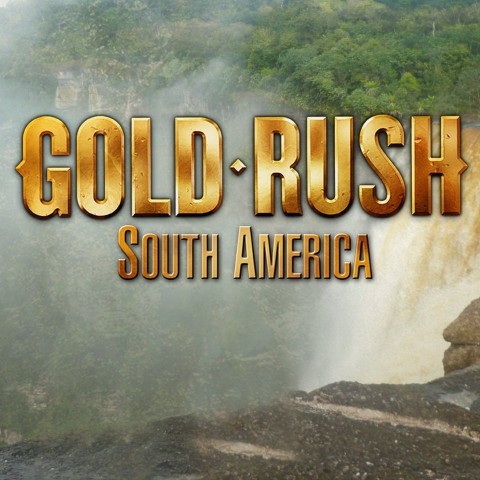 Gold Rush: South America