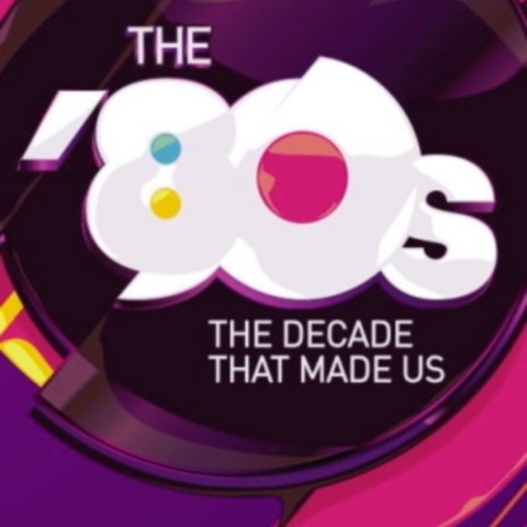 The '80s: The Decade That Made Us