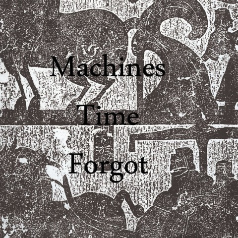 Machines Time Forgot