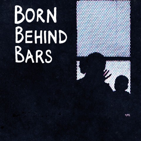 Born Behind Bars