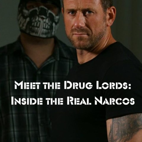 Meet the Drug Lords: Inside the Real Narcos