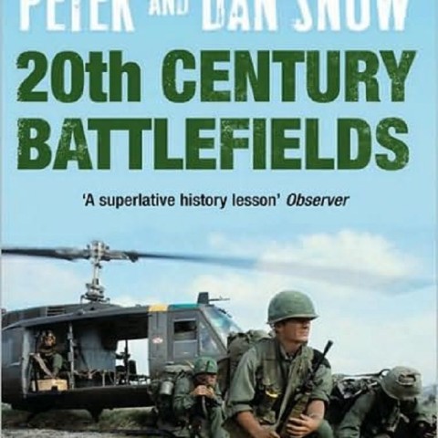 Peter and Dan Snow: 20th Century Battlefields