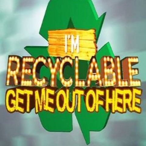 I'm Recyclable Get Me Out of Here