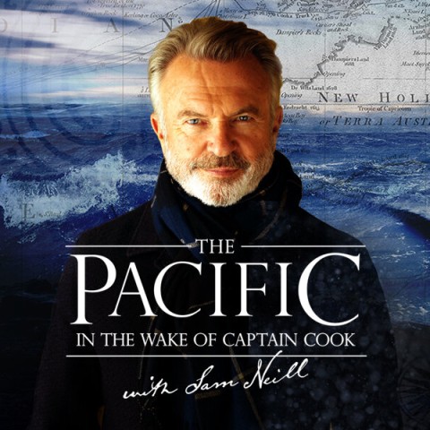 The Pacific: In The Wake of Captain Cook with Sam Neill