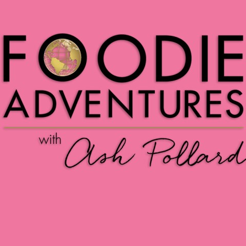 Foodie Adventures with Ash Pollard