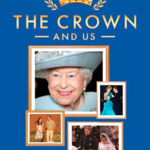 The Crown and Us: The Story of the Royals in Australia