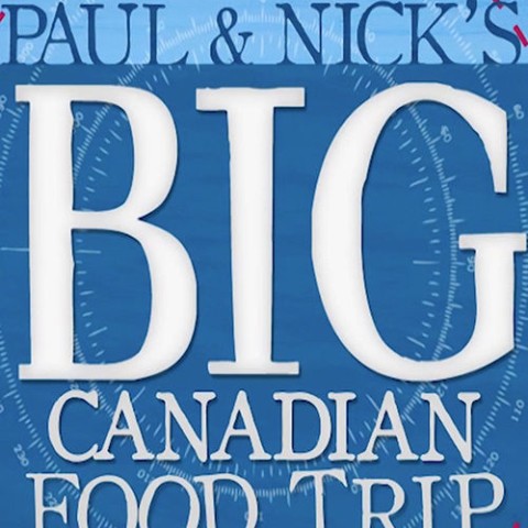 Paul and Nick's Big Canadian Food Trip