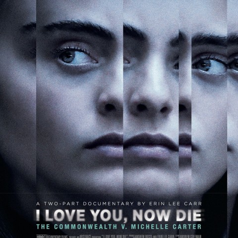 I Love You, Now Die: The Commonwealth v. Michelle Carter