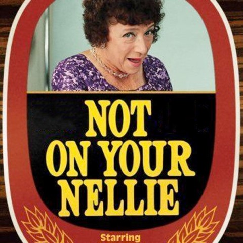 Not on Your Nellie