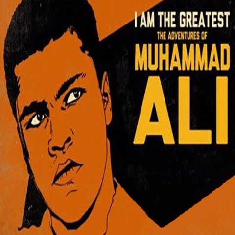 I Am the Greatest: The Adventures of Muhammad Ali
