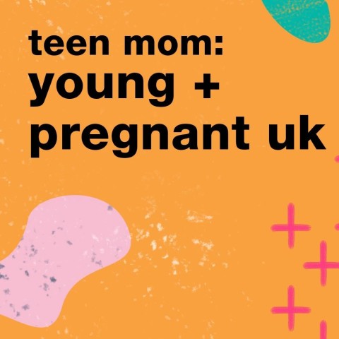 Teen Mom: Young & Pregnant UK