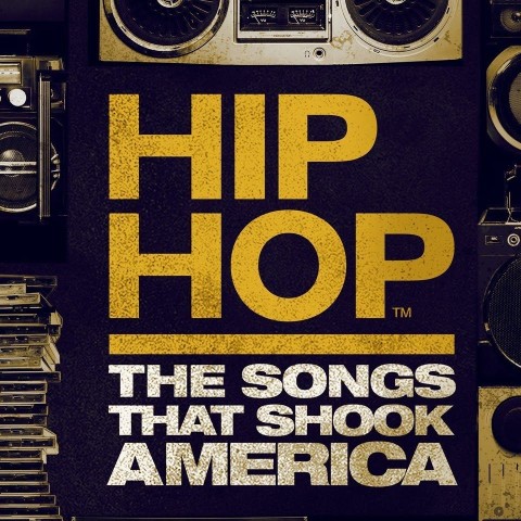 Hip Hop: The Songs That Shook America