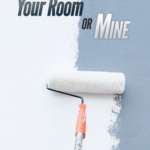 Your Room or Mine?