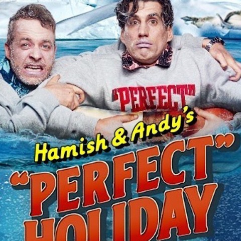 Hamish & Andy's 'Perfect Holiday'