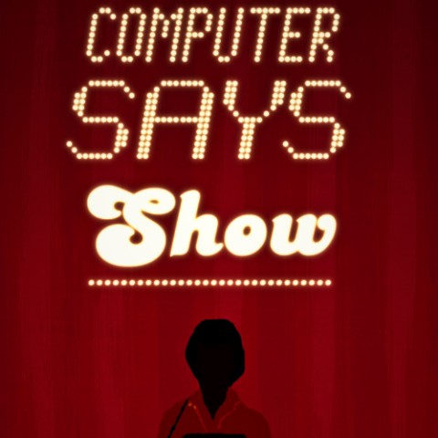 Computer Says Show