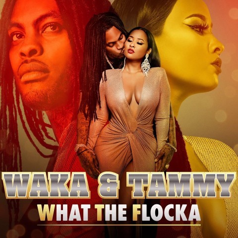 Waka & Tammy: What the Flocka