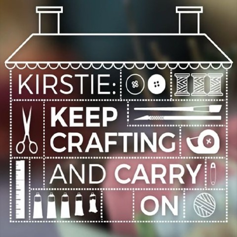 Kirstie: Keep Crafting and Carry On