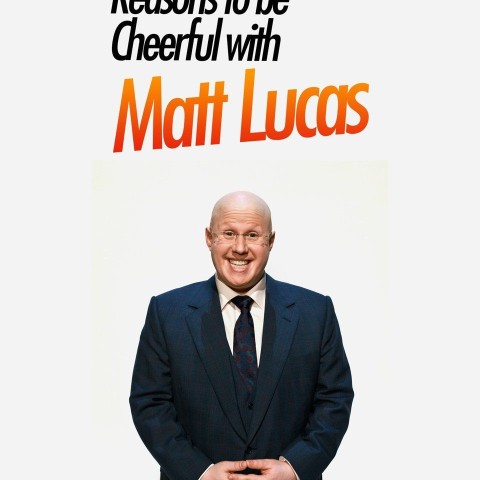 Reasons to Be Cheerful with Matt Lucas