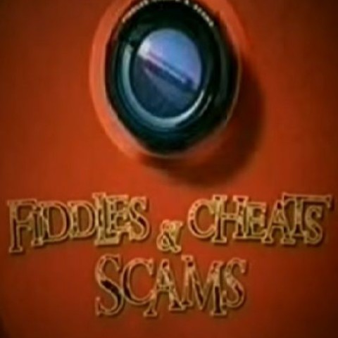 Fiddles, Cheats & Scams