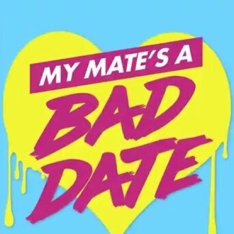 My Mate's a Bad Date