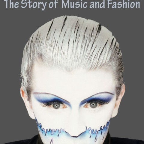Oh You Pretty Things: The Story of Music and Fashion