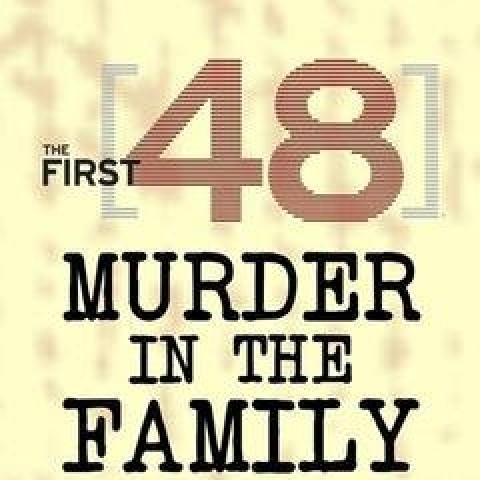 The First 48: Murder in the Family