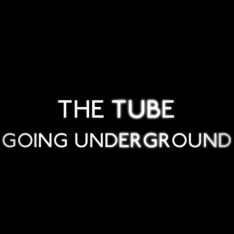 The Tube: Going Underground