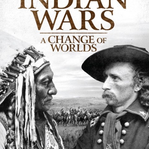The Indian Wars: A Change of Worlds
