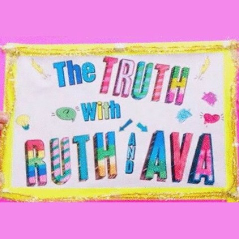 The Truth with Ruth and Ava