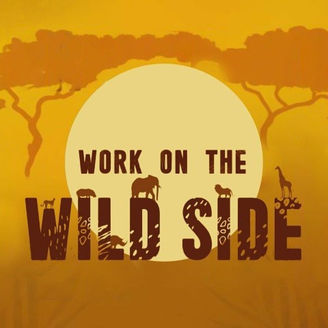 Work on the Wild Side