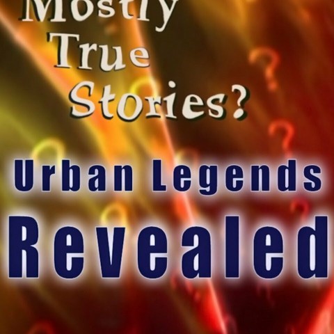 Mostly True Stories: Urban Legends Revealed