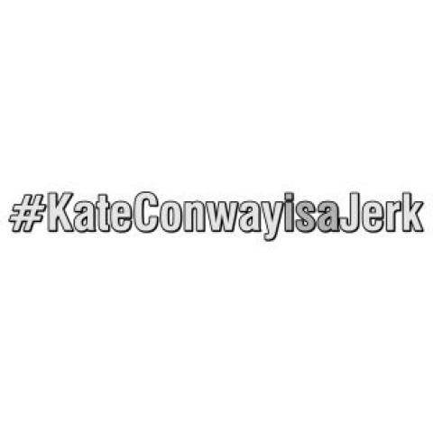 #KateConwayisaJerk