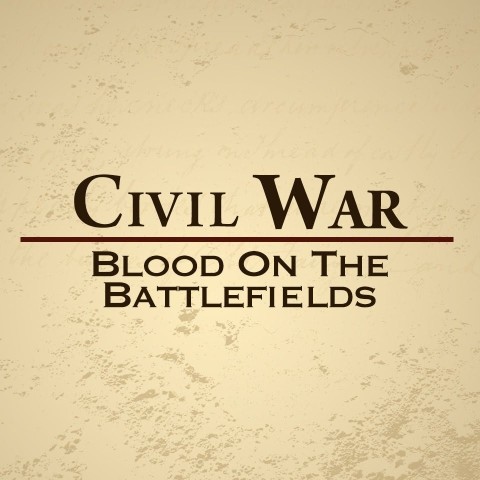 Civil War: Blood on the Battlefields