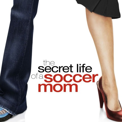 The Secret Life of a Soccer Mom