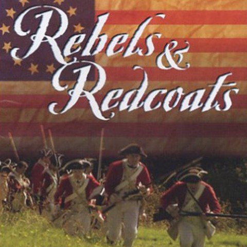 Rebels and Redcoats: How Britain Lost America