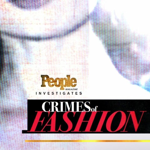 People Magazine Investigates: Crimes of Fashion