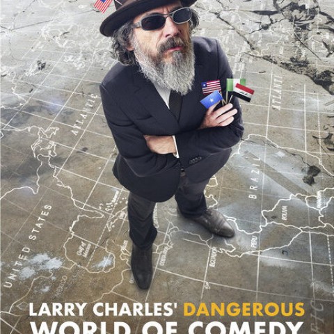 Larry Charles' Dangerous World of Comedy