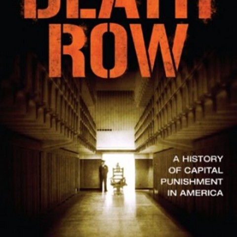 Death Row: A History of Capital Punishment in America