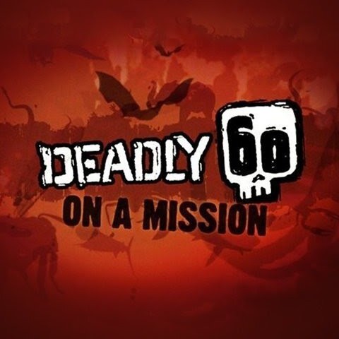 Deadly 60 on a Mission