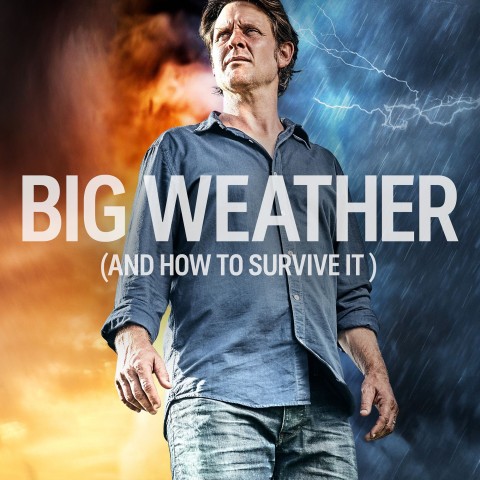 Big Weather (And How to Survive It)