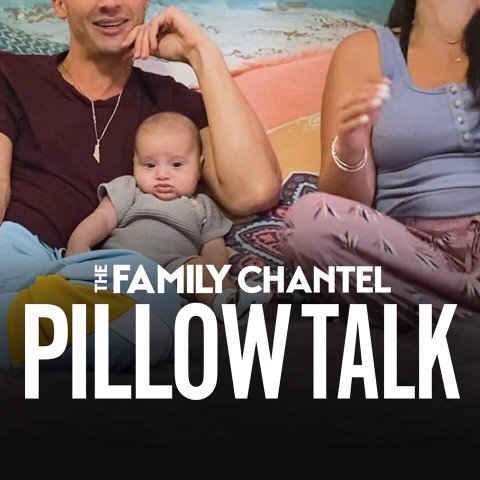 The Family Chantel: Pillow Talk