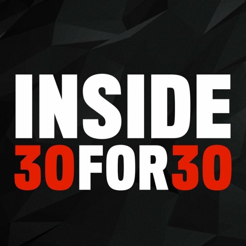 Inside 30 for 30