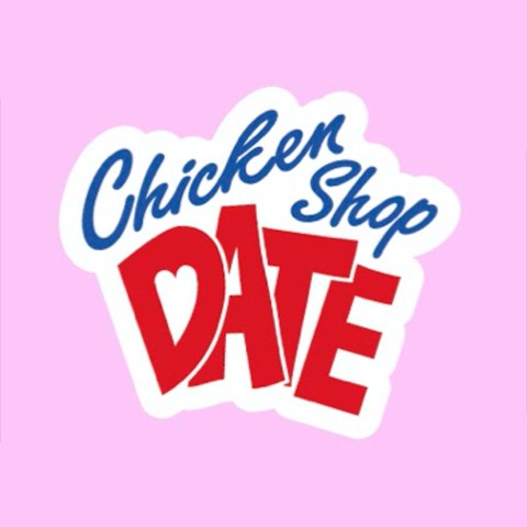 Chicken Shop Date