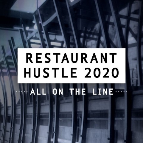 Restaurant Hustle 2020: All on the Line