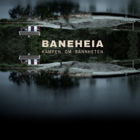 Baneheia - kampen om sannheten