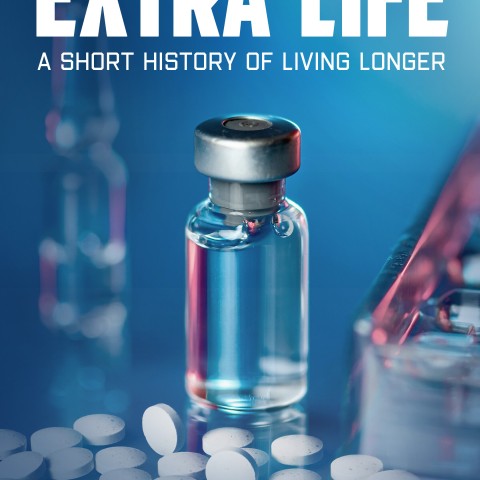 Extra Life: A Short History of Living Longer