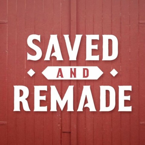 Saved and Remade